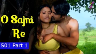 O Sajni Re 2024 S01 Part 1 Feel App Hindi Hot Web Series